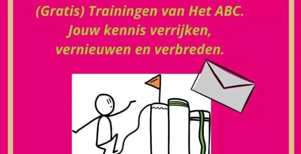Nieuwsbrief: (Gratis) Trainingen van Het ABC. Jouw kennis verrijken, vernieuwen en verbreden. Nieuwsbrief: (Gratis) Trainingen van Het ABC. Jouw kennis verrijken, vernieuwen en verbreden.